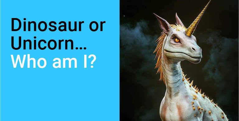 Dinosaur or Unicorn…Who am I?