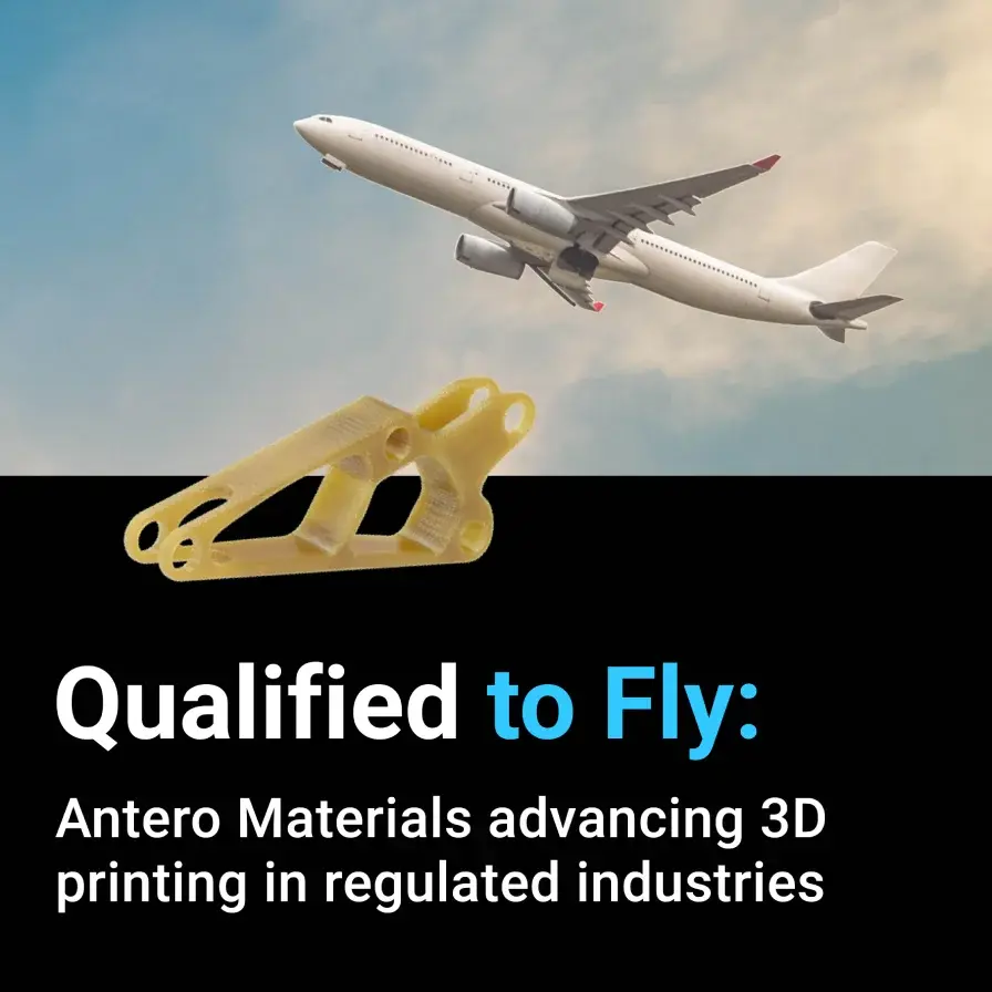 antero-3d-printing-qualified-for-flight